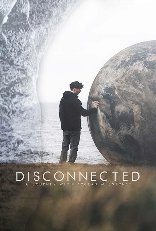 DISCONNECTED: A Journey With "Ocean Missions"